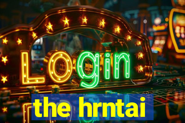 the hrntai